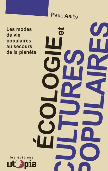 ÉCOLOGIE ET CULTURES POPULAIRES : Les modes de vie populaires au secours de la planète